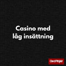Casino med Låg Insättning Så Maximerar Du Din Spelupplevelse